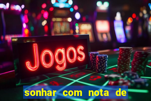 sonhar com nota de 5 reais jogo do bicho